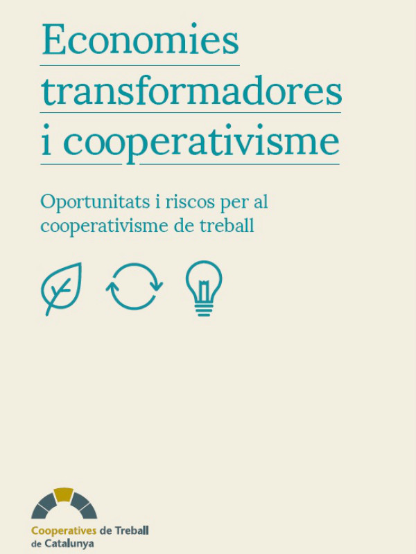 Economies transformadores i cooperativisme: oportunitats i riscos per al cooperativisme de treball