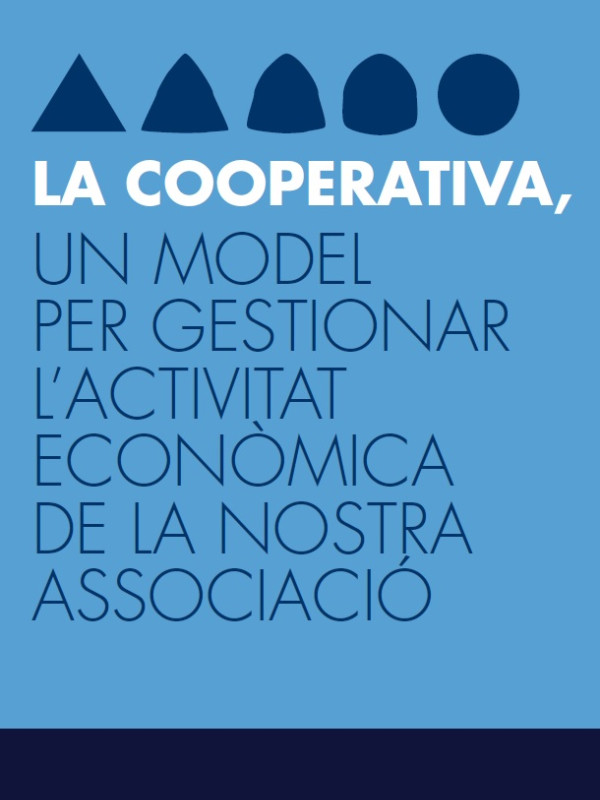 La cooperativa: un model per gestionar l’activitat econòmica de la nostra associació