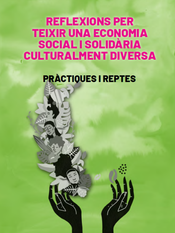 Reflexions per teixir una economia social i solidària culturalment diversa: pràctiques i reptes